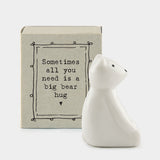 East of India 'ALL YOU NEED IS A BIG BEAR HUG' MATCHBOX BEAR KEEPSAKE